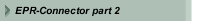 EPR-Connector part 2