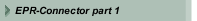 EPR-Connector part 1