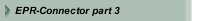EPR-Connector part 3